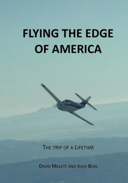 Flying the Edge of America: A trip of a lifetime