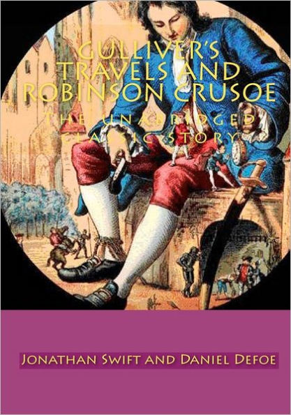 Gulliver's Travels and Robinson crusoe: The unabridged classic story