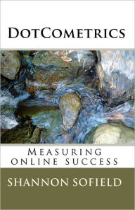 Title: DotCometrics: Measuring online success, Author: Shannon Sofield