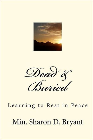 Dead & Buried: Learning to Rest in Peace