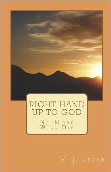 Right Hand Up To God: No More Will Die