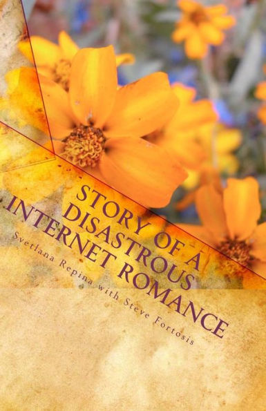 Story of a Disastrous Internet Romance: Novel about a Mail Order Bride