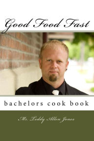 Title: Good Food Fast, Author: Mindy Jones