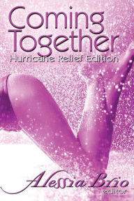 Title: Coming Together: Special Hurricane Relief Edition, Author: Alessia Brio