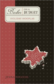 Title: Bashes on a Budget - Holiday Hooplas, Author: Jenna Higgins