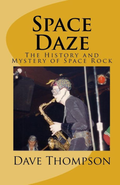 Space Daze: The History and Mystery of Rock