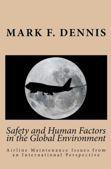 Safety and Human Factors in the Global Environment: Airline Maintenance Issues from an International Perspective
