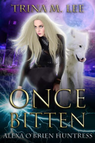 Title: Once Bitten, Author: Trina M Lee
