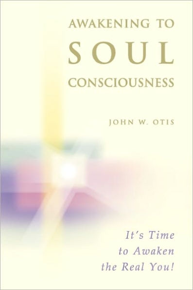 Awakening to Soul Consciousness: A journey of remembering who you 'really' are!