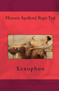 Title: Historia Apollonii Regis Tyri, Author: Xenophon