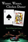 Winner, Winner, Chicken Dinner: Beat All Black Jack Games