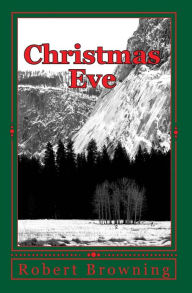 Title: Christmas Eve, Author: Robert Browning