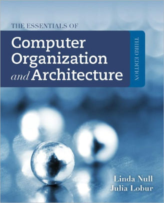 The Essentials Of Computer Organization And Architecture / Edition 3 by