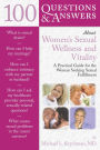 100 Questions & Answers About Women's Sexual Wellness and Vitality: A Practical Guide for the Woman Seeking Sexual Fulfillment: A Practical Guide for the Woman Seeking Sexual Fulfillment