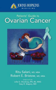 Title: Johns Hopkins Patients' Guide to Ovarian Cancer, Author: Ritu Salani