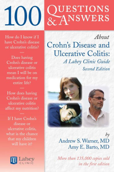 100 Questions & Answers About Crohns Disease and Ulcerative Colitis: A Lahey Clinic Guide: A Lahey Clinic Guide