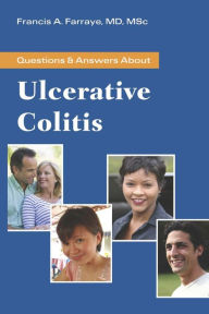 Title: Questions & Answers About Ulcerative Colitis, Author: Francis A Farraye