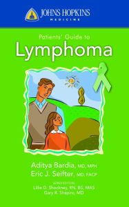 Title: Johns Hopkins Patients' Guide to Lymphoma, Author: Aditya Bardia