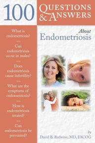 Title: 100 Questions & Answers About Endometriosis, Author: David B. Redwine