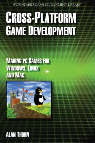 Title: Cross Platform Game Development, Author: Alan Thorn