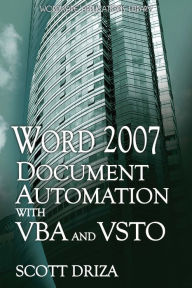 Title: Word 2007 Document Automation with VBA and VSTO, Author: Scott Driza