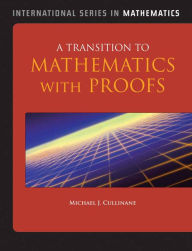 Title: A Transition to Mathematics with Proofs, Author: Michael J Cullinane