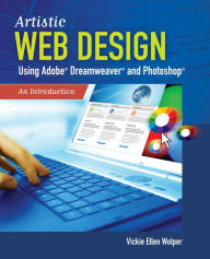 Title: Artistic Web Design Using Adobe® Dreamweaver and Photoshop: An Introduction: An Introduction, Author: Vickie Ellen Wolper