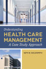 Understanding Health Care Management: A Case Study Approach