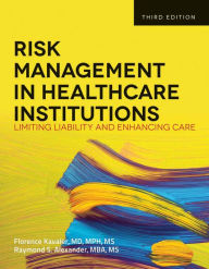 Title: Risk Management In Health Care Institutions / Edition 3, Author: Florence Kavaler