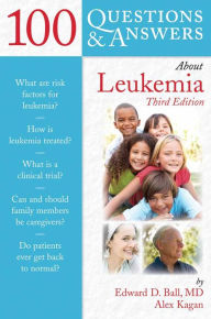 Title: 100 Questions & Answers About Leukemia, Author: Edward D. Ball
