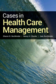 Title: Cases in Health Care Management, Author: Sharon B. Buchbinder