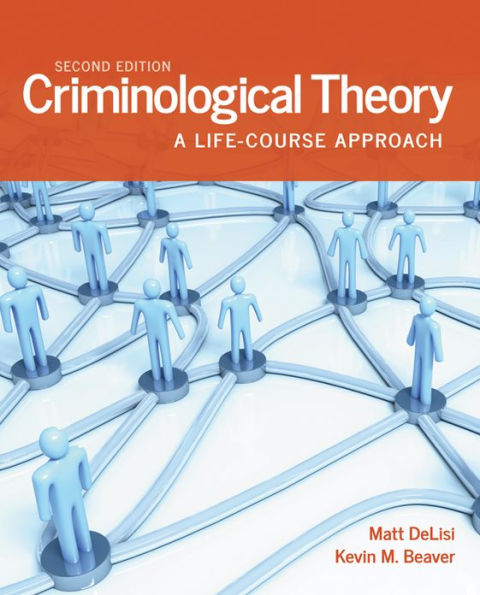 Criminological Theory: A Life-Course Approach / Edition 2