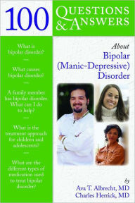 Title: 100 Questions & Answers About Bipolar (Manic-Depressive) Disorder, Author: Ava T. Albrecht