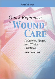 Title: Quick Reference to Wound Care, Author: Pamela Brown