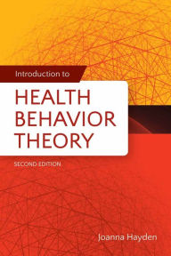 Title: Introduction to Health Behavior Theory / Edition 2, Author: Joanna Hayden