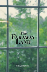 Title: The Faraway Land, Author: Dora Gail McDaniel