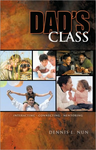 Dad's Class: Interacting * Connecting * Mentoring
