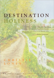 Title: Destination Holiness, Author: Christie Loney