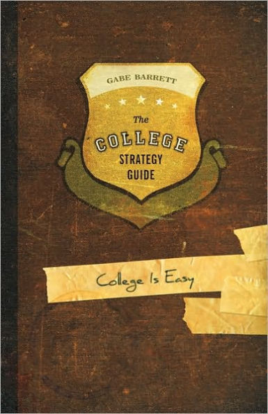 The College Strategy Guide: College Is Easy