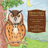 Title: Oliver Owl's Character Tales, The Otter Learns About Responsibility, Author: Michael Greyson