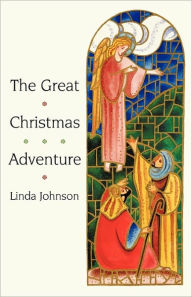 Title: The Great Christmas Adventure, Author: Linda Johnson