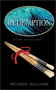 Title: Something Called Redemption, Author: Melinda Williams