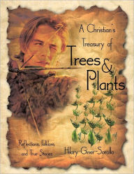 Title: A Christian's Treasury of Trees & Plants, Author: Hilary Giner-Sorolla