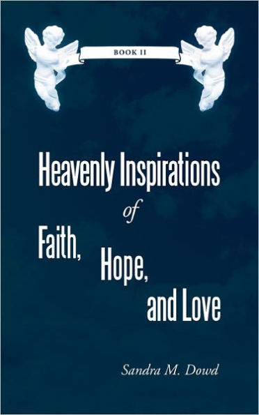 Heavenly Inspirations of Faith, Hope, and Love: Book II