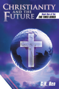 Title: Christianity and the Future: Book One of the End Times Series, Author: Mary Jean Richardson