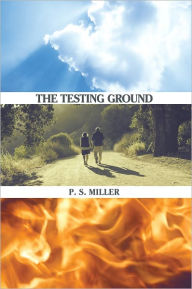 Title: The Testing Ground, Author: P. S. Miller