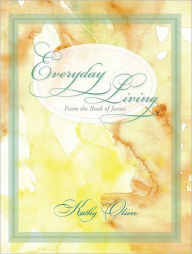 Title: Everyday Living from the Book of James, Author: Kathy Olsen