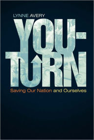 Title: You-Turn: Saving Our Nation and Ourselves, Author: Lynne Avery