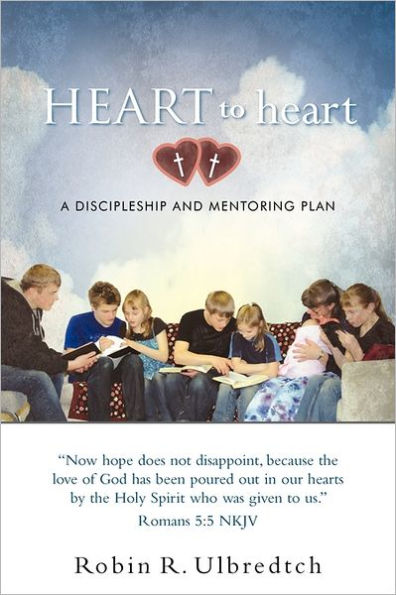 Heart to Heart: A Discipleship and Mentoring Plan