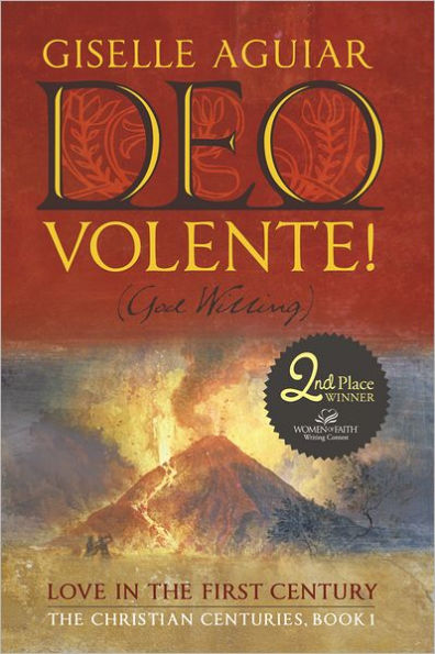 Deo Volente! (God Willing): Love in the First Century - The Christian Centuries, Book 1